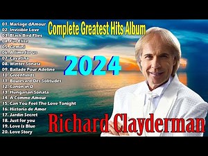 Richard Clayderman Greatest Hits Full Album, 🎇Best Songs of Richard Clayderman,🕊️Classic Piano Songs