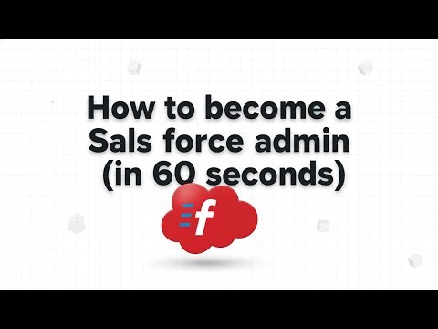 How to become a Salesforce admin (in 60 seconds)