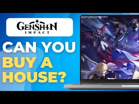 How To Can We Buy A House In Genshin Impact