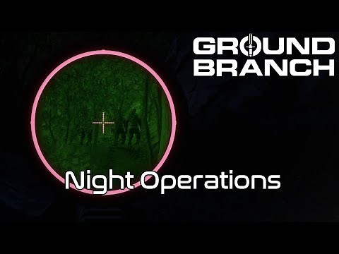 Ground Branch Night Operations: How It All Works