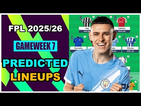 FPL Gameweek 7: PREDICTED LINEUPS | Team News & Injury Updates | Fantasy Premier League Tips 2025/26