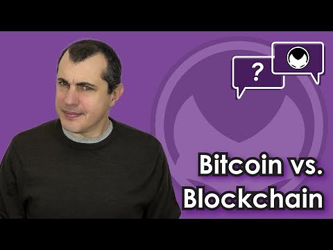 Bitcoin Q&A: Bitcoin vs. Blockchain