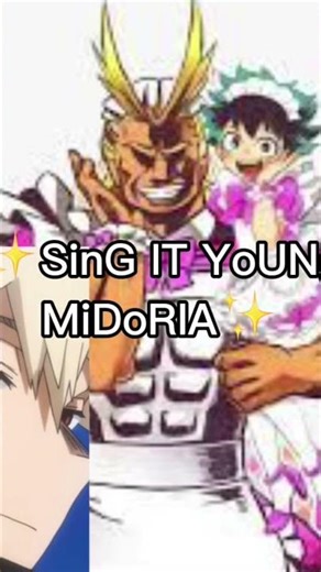 Sing at Midoriya!