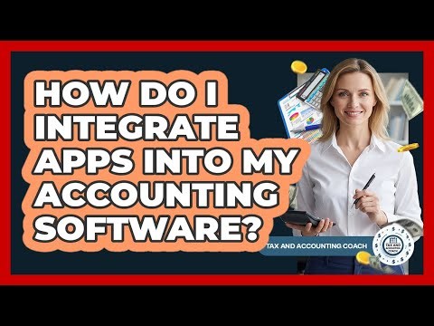 How Do I Integrate Apps Into My Accounting Software?