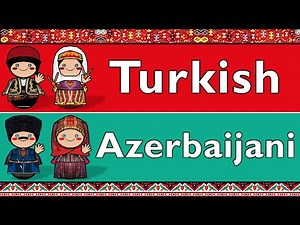 TURKIC: TURKISH & AZERBAIJANI