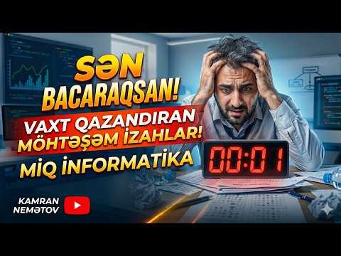MİQ İnformatika: Sən Bacaracaqsan! (İmtahanqabağı Dəstək) | Kamran Nemətov