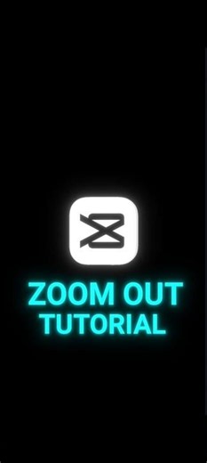 CAPCUT ZOOM OUT TUTORIAL ,