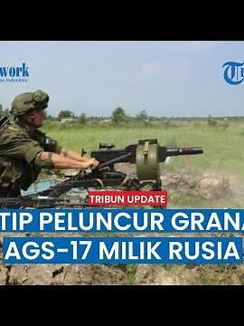 🔴 Mengenal Lebih Dekat AGS-17 Peluncur Granat Rusia, Musuh Jarak 1,7 km Dinetralkan