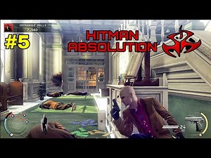 Hitman Absolution Episode 5 | Contract Mission | HD Gameplay