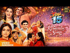 Top 15 Romantic Songs ❤️ | Evergreen Bollywood Love Songs Jukebox | 4K Hindi Songs