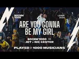 Are You Gonna Be My Girl - JET, played by 1000 Musicians feat. Nic Cester | Rockin'1000
