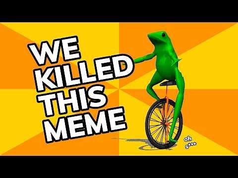 We Killed Dat Boi and We’re Still Not Sorry | Meme History