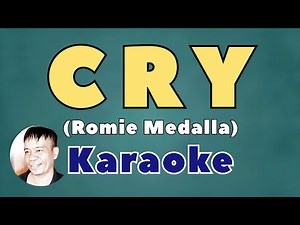 CRY - ROMIE MEDALLA ORIGINAL KARAOKE
