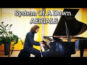 System Of A Down - Aerials (piano cover)