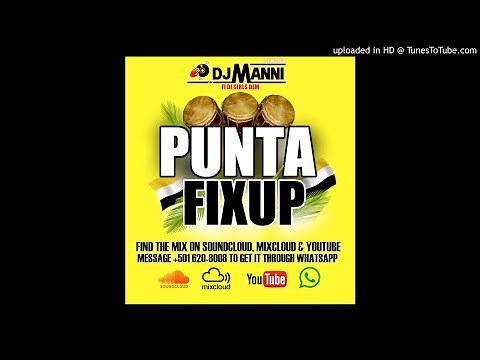 DJ MANNI - Punta Fixup Mix Vol 1 (Belize Garifuna Settlement Day Mixtape)