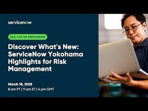 Discover What's New: ServiceNow Yokohama Highlights for Risk Management