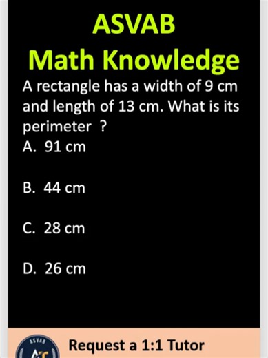 Practice ASVAB Math Knowledge with this rectangle perimeter question where you calculate the total distance around a shape using given length and width values. This quick ASVAB-style multiple-choice problem helps improve test speed, accuracy, and confidence for military entrance exams. Perfect for ASVAB math prep, last-minute review, and daily practice to boost your score. #ASVAB #ASVABMath #MathKnowledge #MilitaryTestPrep #ASVABPractice