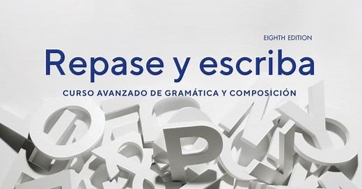 Repase y escriba, Eighth Edition - Curso avanzado de gramática y composición - Vista Higher Learning