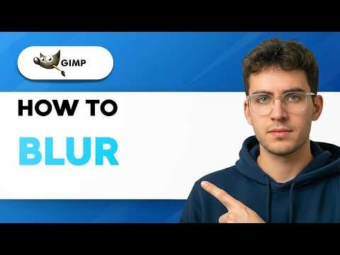 How to Blur in GIMP [2026 Full Guide]