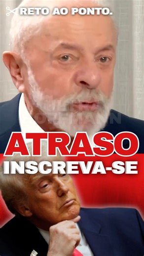 ✂️🔥”ATRASO” 🤥#lula #viralshorts #shortsvideos