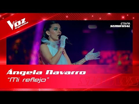 Ángela Navarro – “Mi reflejo” - Semifinal – La Voz Argentina 2022