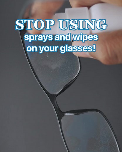 Constantly wiping your glasses (& sunglasses) with cloth is not the...