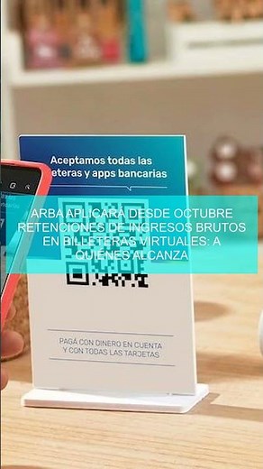 ARBA aplicará desde octubre retenciones de Ingresos Brutos en billeteras virtuales: a quiénes alcanz