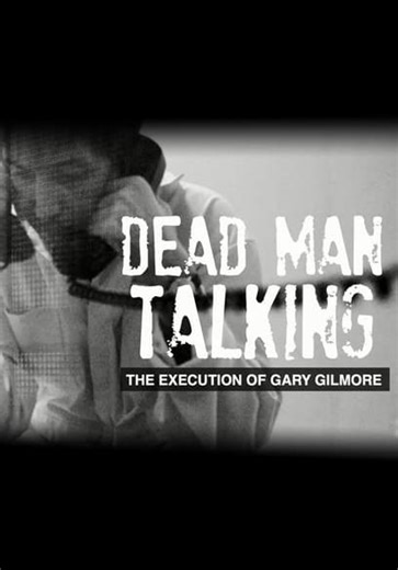 Dead Man Talking: The Execution of Gary Gilmore (2017)