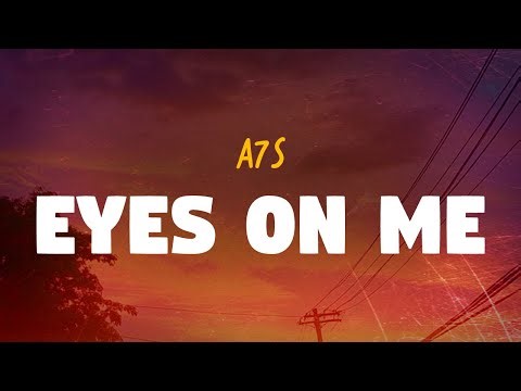 A7S - Eyes On Me (Lyrics)