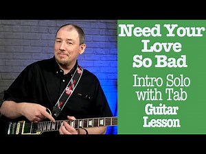 Need Your Love So Bad - Intro Solo - Guitar Lesson