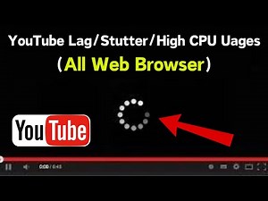 How To Fix YouTube Lagging/Stuttering/High CPU Usage Issue (All Browsers) | YouTube Buffering Issue