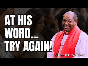 Nevertheless—At God's Word, Try Again! | Bishop G.E. Patterson Sermon