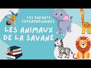 APPRENTISSAGE POUR ENFANT : LES ANIMAUX DE LA SAVANE