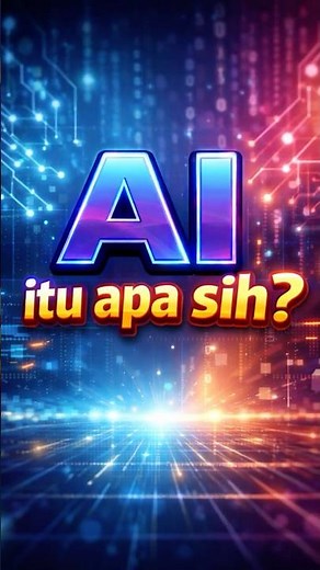 AI Itu Sebenarnya Apa? Penjelasan Paling Simpel! (Part 1)
