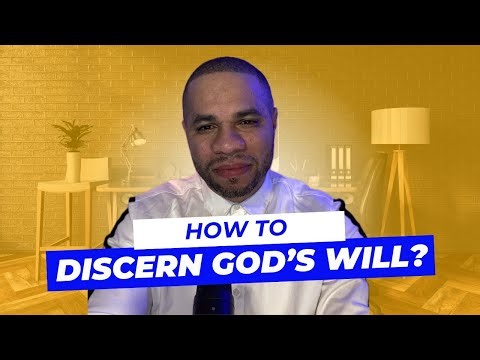 How To Discern God’s Will?