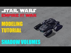 Star Wars Empire at War Modeling Tutorial: Overview & Shadows