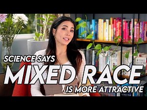 Science says mixed race people are more attractive