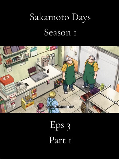 Sakamoto Days Season 1 Eps 3 Part 1 #sakamotodays #sakamotodayseps3 #samehadaku #animetiktok #fypシ