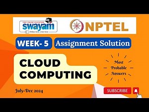 Cloud Computing Week 5 Assignment 5 Solution | NPTEL | Swayam | Jul - Dec 2024