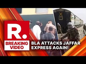 BREAKING: BLA Attacks Jaffar Express Again, Several Injured In Explosion | Report | Pakistan