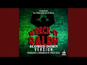 Celebration (From "Wreck-It Ralph") (Slowed Down Version)