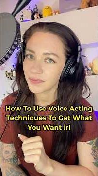 How to use voice acting techniques to get what you want irl