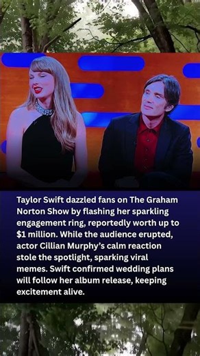 Taylor Swift dazzled fans on The Graham Norton Show by flashing her sparkling engagement ring