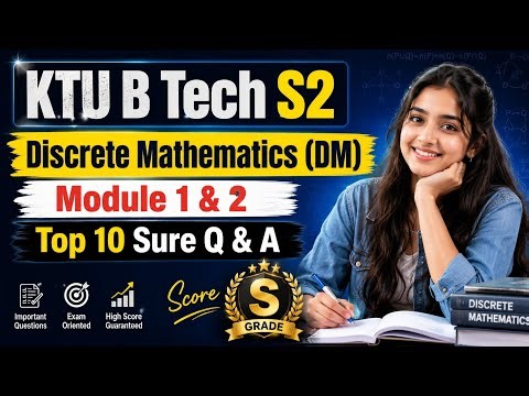 KTU B Tech S2 Discrete Mathematics (DM) Module 1 & 2 Sure 10 Q & A🔥
