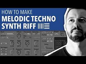 HOW TO MAKE MELODIC TECHNO SYNTH RIFF | ABLETON LIVE