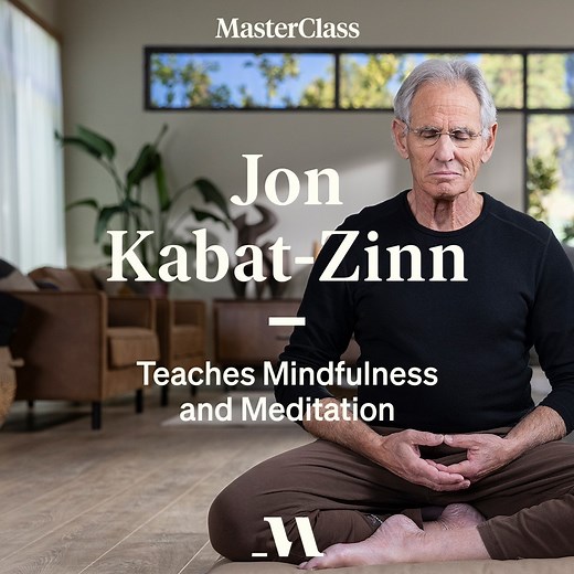 A pioneer of the Western mindfulness movement, Jon Kabat-Zinn shows you how to cultivate a daily practice. | MasterClass