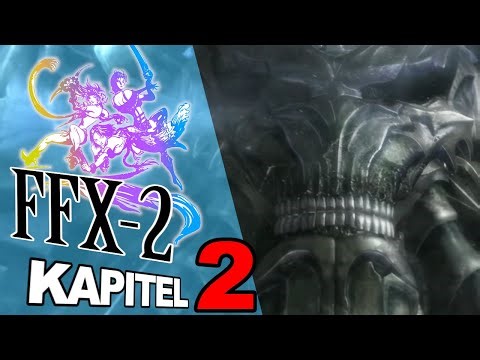 FFX-2 HD Remaster (DE/PC) 100% GUIDE - KAPITEL 2