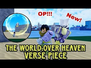 NEW! How to get The World:Over Heaven + Showcase | Verse Piece