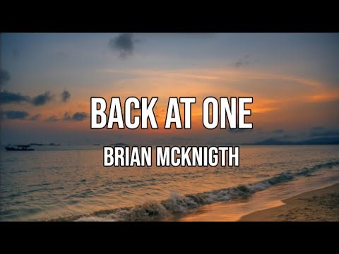 BRIAN MCKNIGTH - Back at One (lyrics)
