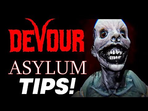 DEVOUR: ASYLUM GUIDE (Starter Tips and Tricks)